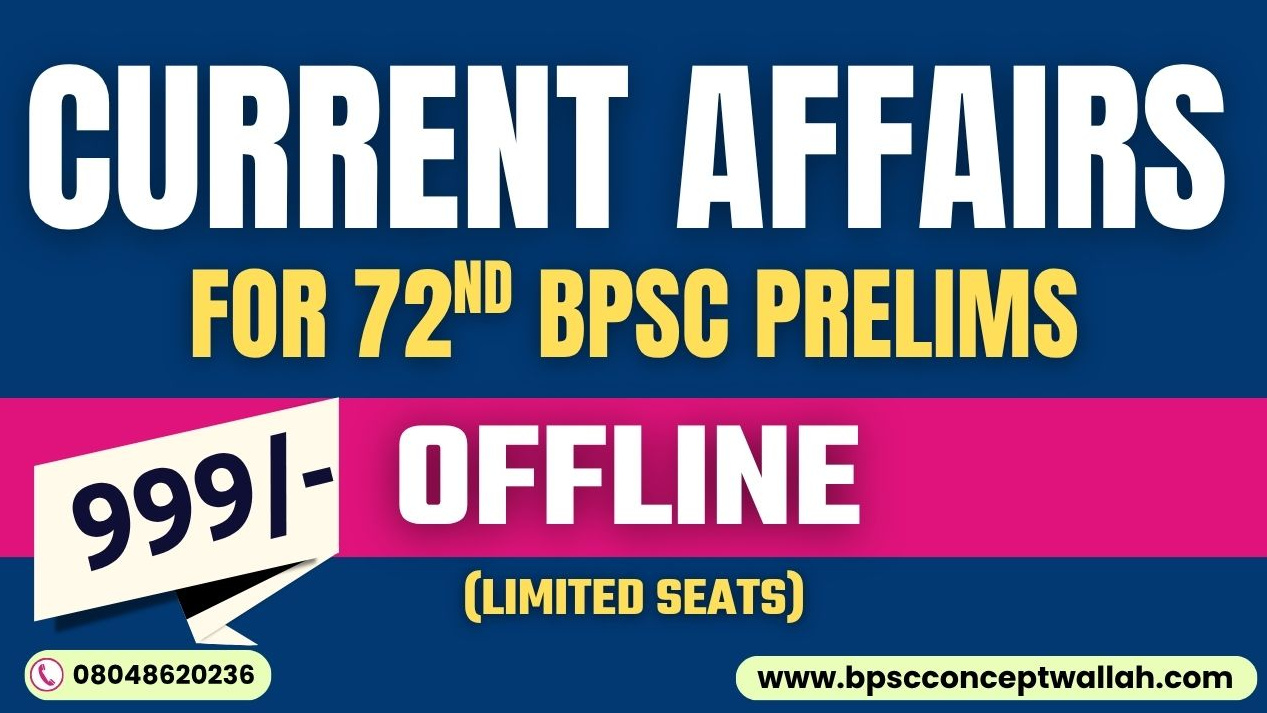 Current Affairs for 72nd BPSC Prelims (Offline)
